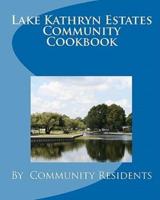 Lake Kathryn Estates Community Cookbook