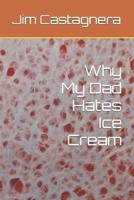 Why My Dad Hates Ice Cream