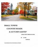 Small Towns, Country Roads, & Autumn Leaves