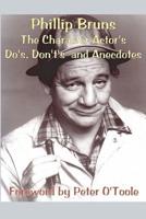 The Character Actor's Do's, Dont's and Anecdotes