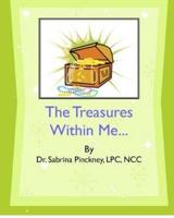 The Treasures Within Me...