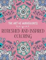 The Art of Mindfulness: Refreshed and Inspired Coloring