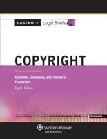 Casenote Legal Briefs: Copyright Keyed to Courses Listing Gorman, Ginsburg and Reese's Copyright, 8th Ed