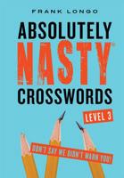 Absolutely Nasty« Crosswords Level 3