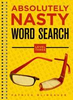 Absolutely Nasty« Word Search, Level Three