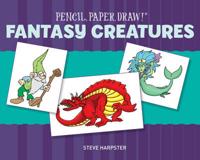 Pencil, Paper, Draw!«: Fantasy Creatures