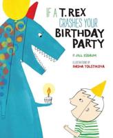 If a T.Rex Crashes Your Birthday Party