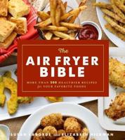 The Air Fryer Bible