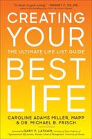Creating Your Best Life : The Ultimate Life List Guide