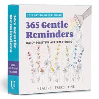 365 Gentle Reminders: Daily Positive Affirmations 2025 Day-To-Day Calendar