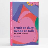 Truth or Dare, Heads or Tails