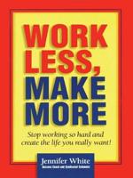 Work Less, Make More