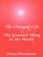The Changed Life & The Greatest Thing in the World