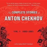 The Complete Stories of Anton Chekhov, Vol. 1