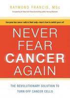 Never Fear Cancer Again