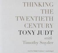 Thinking the Twentieth Century Lib/E