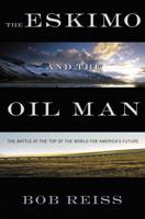 The Eskimo and The Oil Man