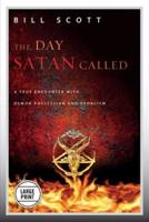 The Day Satan Called (Large Print Edition)