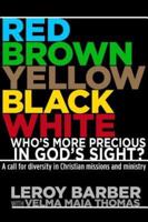 Red, Brown, Yellow, Black, White--Who's More Precious in God's Sight?