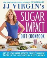 JJ Virgin's Sugar Impact Diet Cookbook