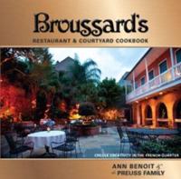 Broussard's Restaurant & Courtyard Cookbook