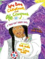 Spy Boy, Cheyenne, and 96 Crayons : A "Mardi Gras" Indian's Story