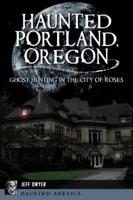 Haunted Portland, Oregon
