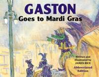 Gaston¬ Goes to Mardi Gras (Abbreviated Board Book)