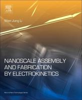 Nanoscale Assembly and Fabrication by Electrokinetics