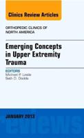 Emerging Concepts in Upper Extremity Trauma