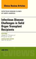 Infectious Disease Challenges in Solid Organ Transplant Recipients