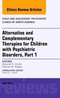 Alternative and Complementary Therapies for Children With Psychiatric Disorders