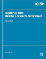 Polymeric Foams Structure-Property-Performance: A Design Guide