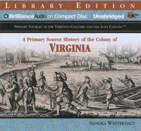 A Primary Source History of the Colony of Virginia