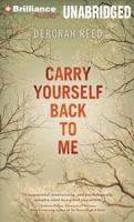 Carry Yourself Back to Me