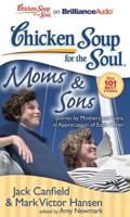 Chicken Soup for the Soul: Moms & Sons