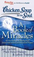 Chicken Soup for the Soul: A Book of Miracles