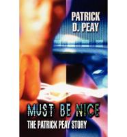 Must Be Nice: The Patrick Peay Story