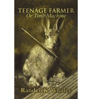 Teenage Farmer: Or Time Machine