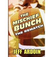 The Mischief Bunch: The Rematch