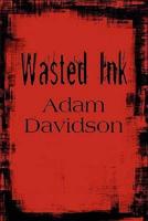 Wasted Ink