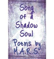 Song of a Shadow Soul: Poems by M.A.R.S.