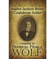 Andrew Jackson Brown, Confederate Soldier