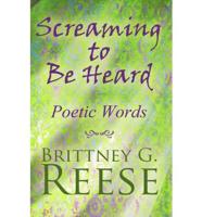 Screaming to Be Heard: Poetic Words