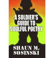Soldier's Guide to Soulful Poetry
