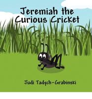 Jeremiah the Curious Cricket