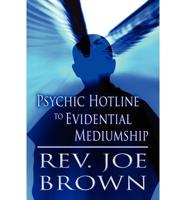 Psychic Hotline to Evidential Mediumship