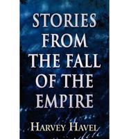 Stories from the Fall of the Empire