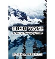 Irish Wake: In Loving Memory of Us All