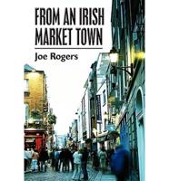 From an Irish Market Town